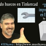 04. Creando huecos en Tinkercad | #FlippedKawa