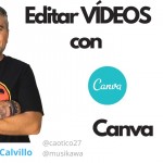 Editar vídeos con CANVA | #FlippedKawa