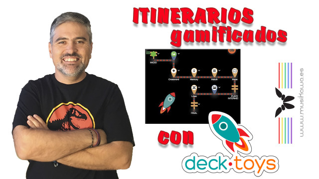 Cómo crear itinerarios gamificados con Deck.Toys | #flippedKawa @musikawa