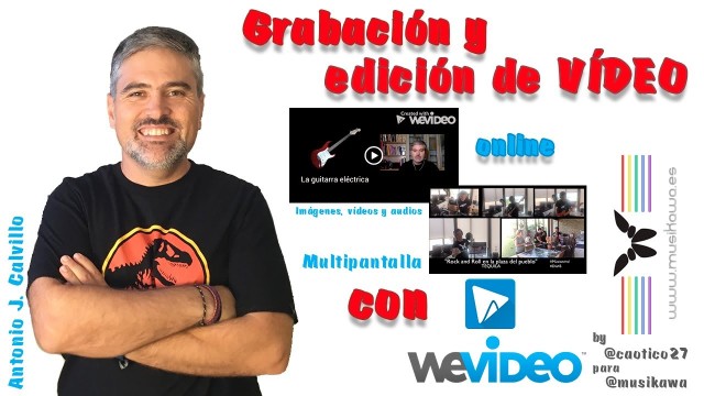 Grabación y edición de vídeo online con WEVIDEO [Vídeos Multipantalla] by @caotico27 para @Musikawa | #FlippedKawa