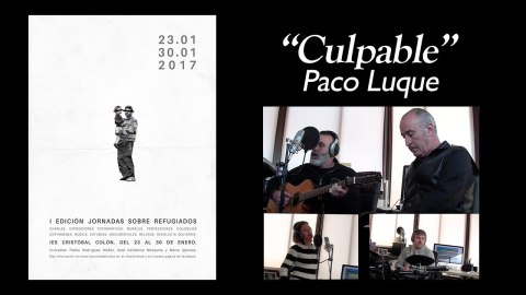 «Culpable» por Paco Luque, con motivo de las I Jornadas sobre Refugiados del @IESCColon | Musikawa #EspañaCantaporSiria